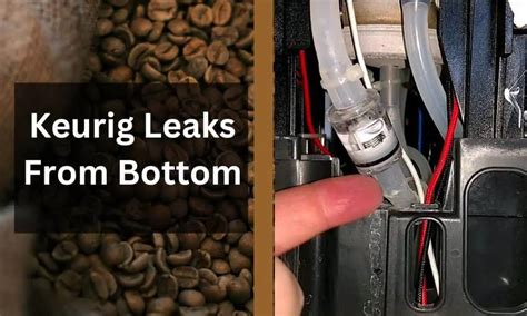 keurig coffee pot leaking|Keurig Leaking Water from Bottom: Solved